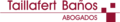 TAILLAFERT BAÑOS ABOGADOS TAILLAFERT BAÑOS ABOGADOS